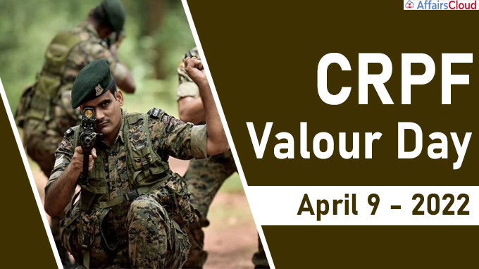 CRPF Valour Day - April 9 2022
