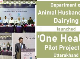 Department of Animal Husbandry and Dairying launches ‘One Health’ pilot project in Uttarakhand