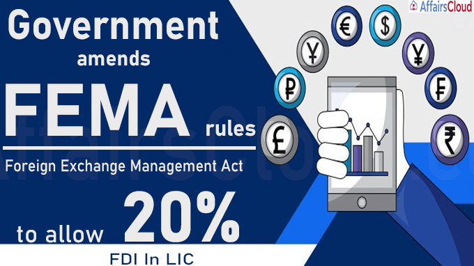 Government amends FEMA rules to allow 20% FDI in LIC