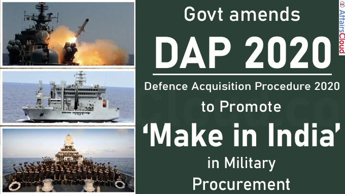 Govt amends DAP 2020 to promote ‘Make in India’
