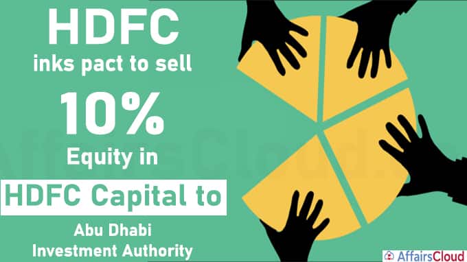 HDFC inks pact to sell 10% equity in HDFC Capital to Abu Dhabi Investment Authority