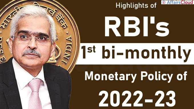Highlights of RBI's 1st bi-monthly monetary policy of 2022-23