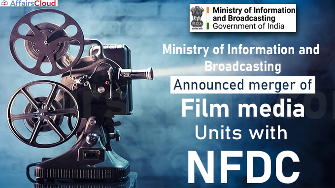 I&B Ministry announces merger of film media units with NFDC