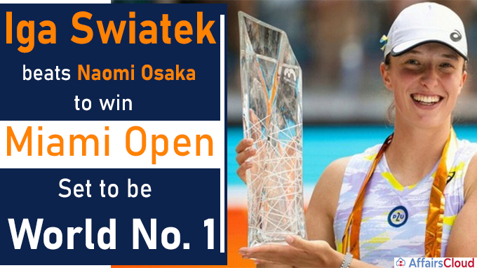 Iga Swiatek beats Naomi Osaka to win Miami Open