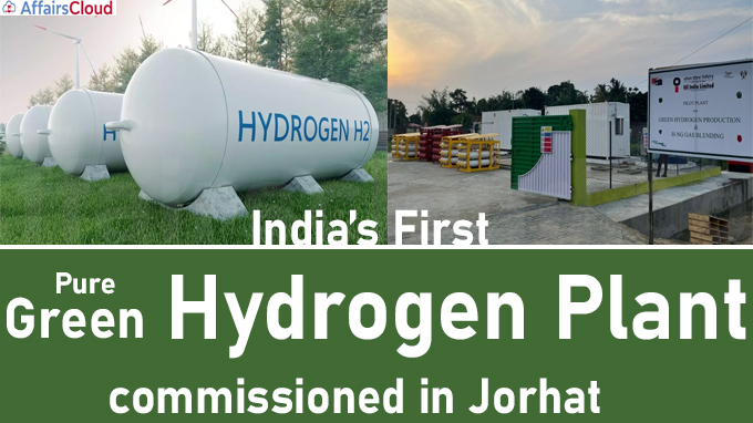 India’s first pure green hydrogen plant commissioned in Jorhat