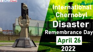 International Chernobyl Disaster Remembrance Day 2022 - April 26