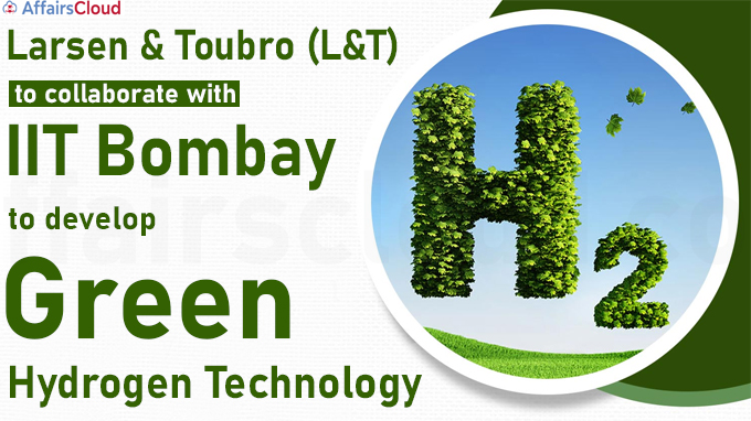 L&T to collaborate with IIT Bombay to develop green hydrogen technology