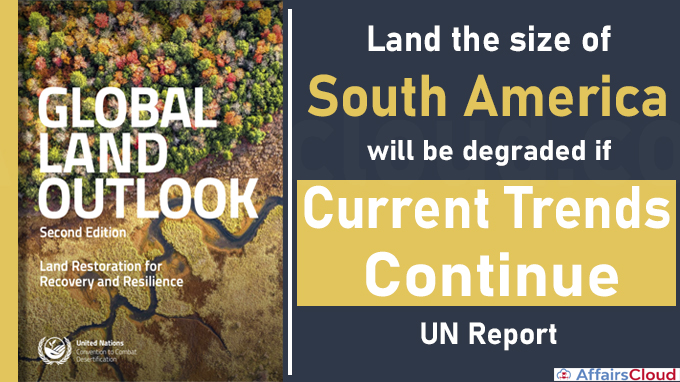 Land the size of South America will be degraded if current trends continue