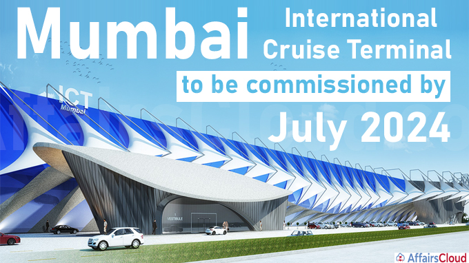 Mumbai International Cruise Terminal to be commissioned by July 2024