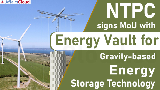 NTPC signs MoU with Energy Vault for gravity-based energy storage technology