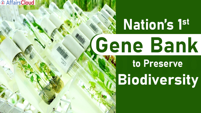 Nation’s first gene bank to preserve biodiversity