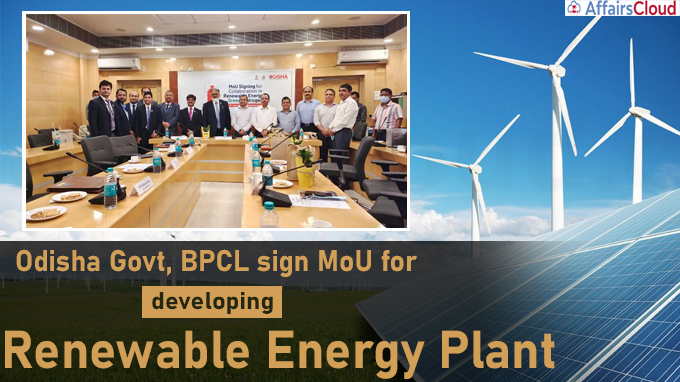 Odisha govt, BPCL sign MoU for developing renewable energy plant