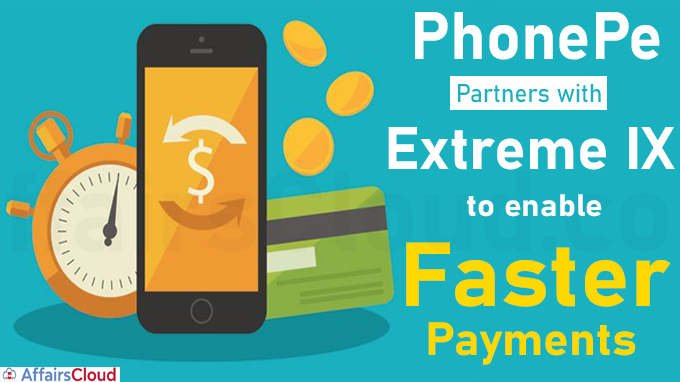 PhonePe partners with Extreme IX to enable faster payments