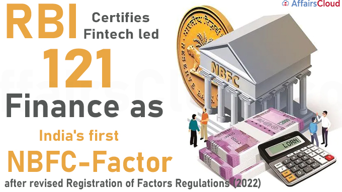 RBI certifies fintech led 121 Finance as India's first NBFC-Factor,