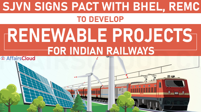 SJVN signs pact with BHEL, REMC to develop renewable projects for Indian Railways