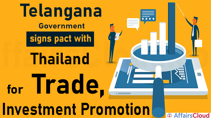 Telangana signs pact with Thailand for trade, investment promotion 1