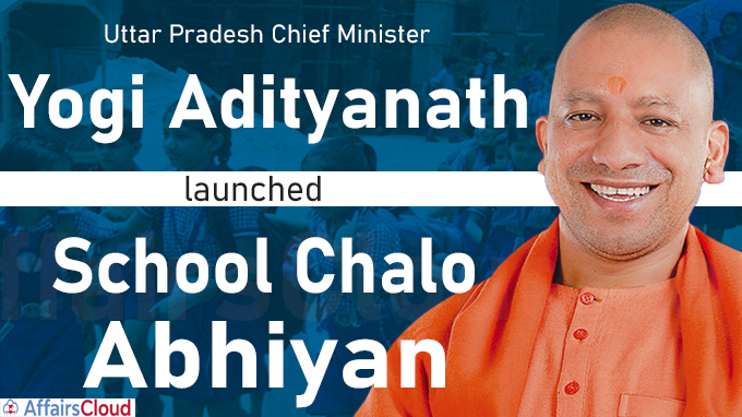 UP CM Yogi launches “School Chalo Abhiyan”