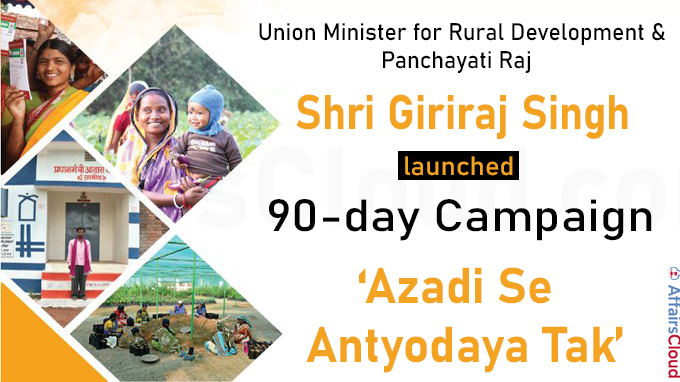 Union Minister Shri Giriraj Singh launches 90-day campaign ‘Azadi Se Antyodaya Tak’