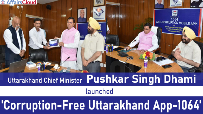 Uttarakhand CM launches 'Corruption-Free Uttarakhand App-1064'