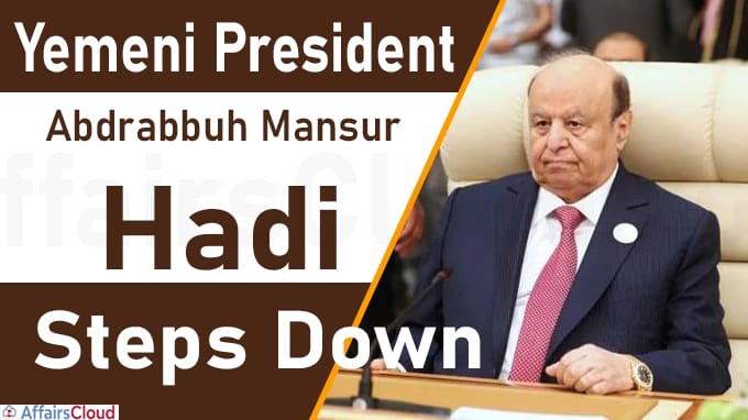 Yemeni President Hadi steps down under Saudi pressure