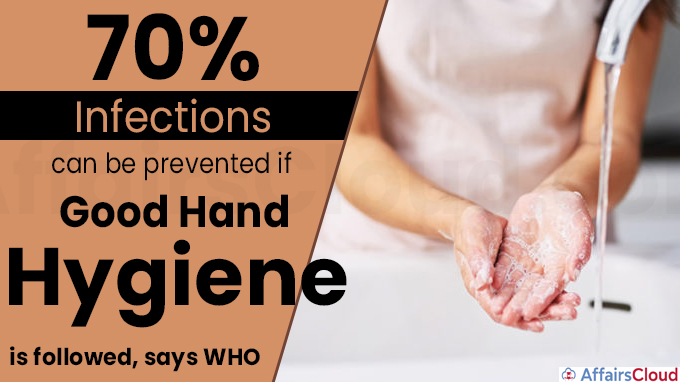70% infections can be prevented if good hand hygiene is followed