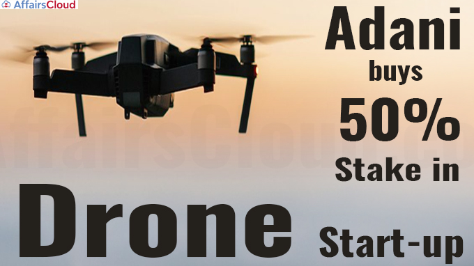 Adani buys 50% stake in drone start-up General Aeronautics