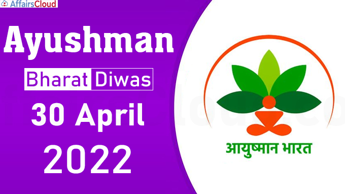 Ayushman Bharat Diwas - 30 April 2022