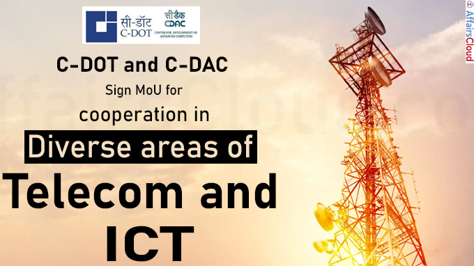 C-DOT and C-DAC sign MoU for cooperation in diverse areas of Telecom and ICT