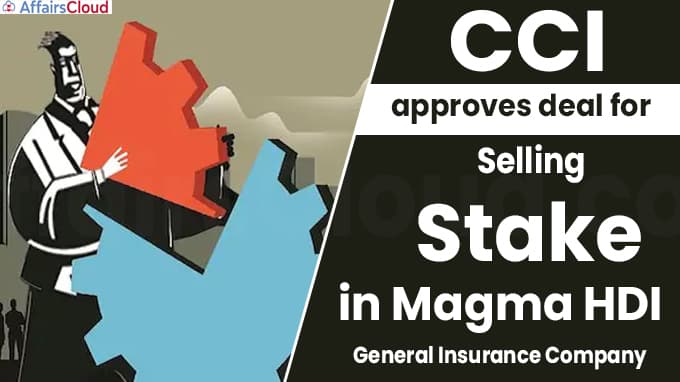 CCI approves deal for selling stake in Magma HDI General Insurance Company