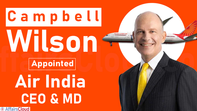 Campbell Wilson is Air India CEO & MD