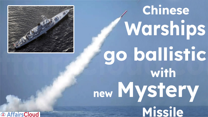 Chinese warships go ballistic with new mystery missile