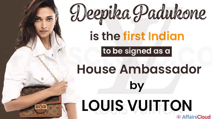 Deepika Padukone is the first Indian to be signed as a House Ambassador by Louis Vuitton