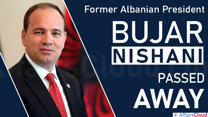 Former Albanian President Bujar Nishani Passed Away