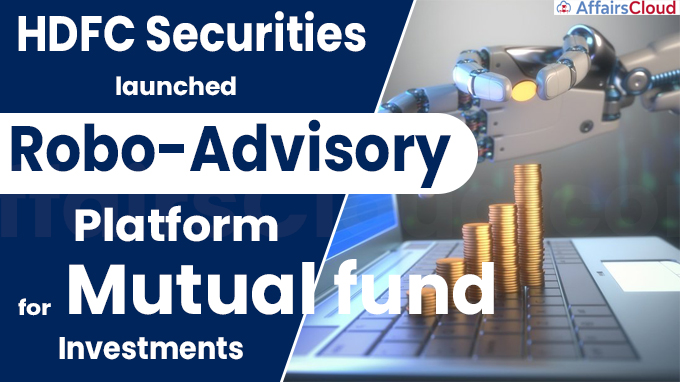 HDFC Securities launches robo-advisory platform for mutual fund investments