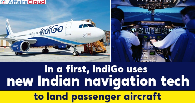 In-a-first,-IndiGo-uses-new-Indian-navigation-tech-to-land-passenger-aircraft