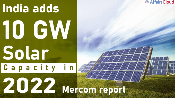 India adds 10 GW solar capacity in 2022