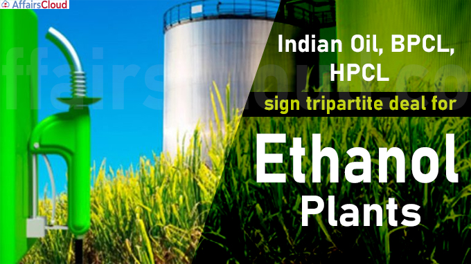 Indian Oil, BPCL, HPCL sign tripartite deal for ethanol plants