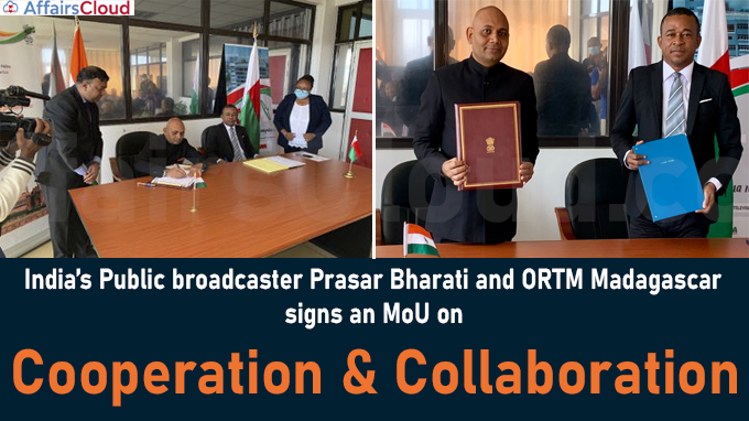 India’s Public broadcaster Prasar Bharati and ORTM Madagascar signs an MoU on cooperation & collaboration