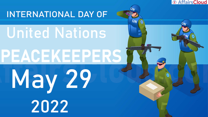 International Day of United Nations Peacekeepers - May 29 2022