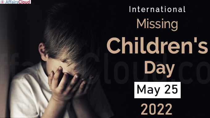 International Missing Children's Day - May 25 2022