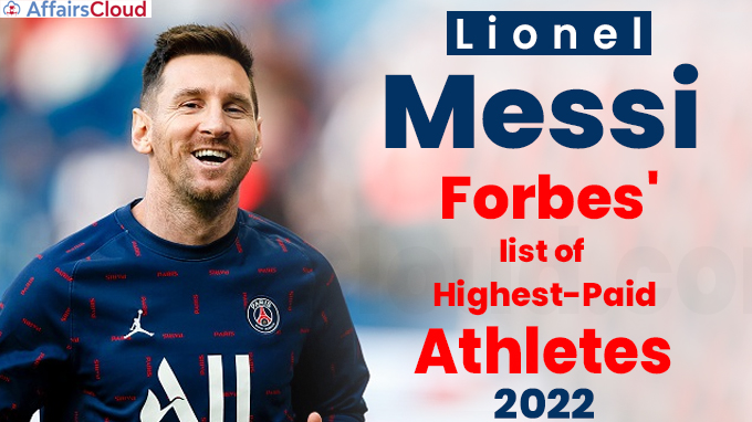 Messi tops Forbes' list of highest-paid athletes 2022