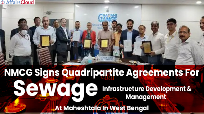 NMCG Signs Quadripartite Agreements For Sewage Infrastructure Development & Management