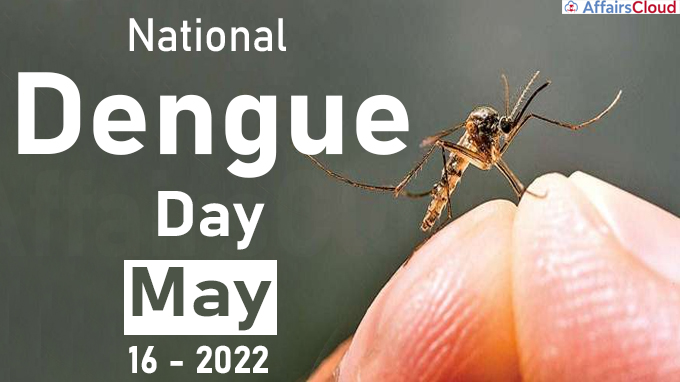 National Dengue Day - May 16 2022