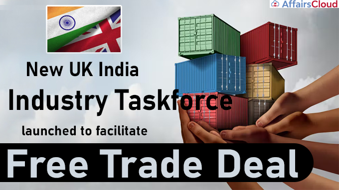 New UK India Industry Taskforce launched to facilitate free trade deal