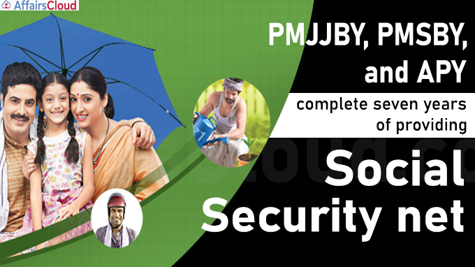 PMJJBY, PMSBY, and APY complete seven years of providing social security net
