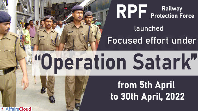 RPF launches Focused effort under “Operation Satark”