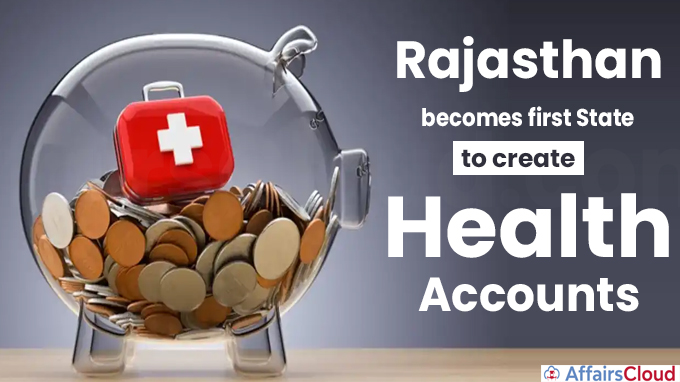 Rajasthan becomes first State to create health accounts