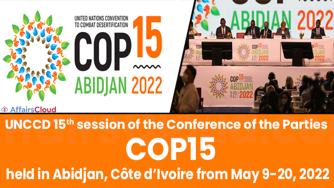 UNCCD 15th session of the Conference of the Parties held in Abidjan, Côte d’Ivoire from May 9-20, 2022