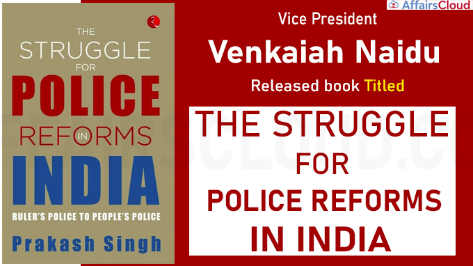 Vice President releases book titled “The Struggle for Police Reforms in India”