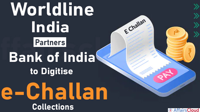 Worldline India partners Bank of India to digitise e-challan collections